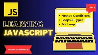 Javascript 04: Nested Conditions and Loops in Javascript | What is For Loop?