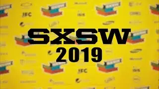 SXSW 2019 - Recap