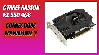 AVIS (2026) : QTHREE Radeon RX 550 4GB. DÉTAILS