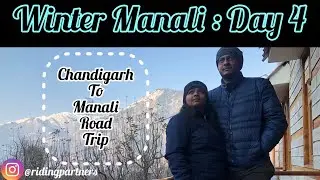 Chandigarh to Manali | Day4 | Winter Manali | December 2021 | Bike Road Trip