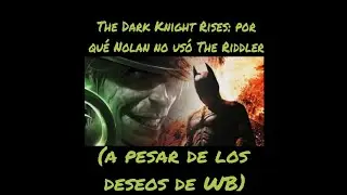The Dark knight Rises: porque Nolan No us&oacute; The Riddler (A Pesar de Los Deseos de Warner Bros)