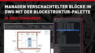 Managen verschachtelter Blöcke in DWG mit der Blockstruktur-Palette in ARES Commander