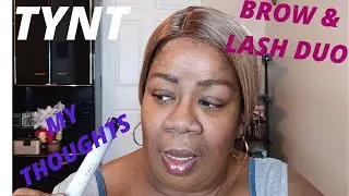 TYNT BROW & LASH DUO--MY THOUGHTS