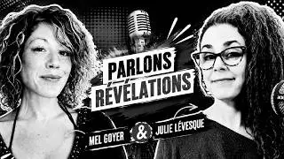 Parlons r&eacute;v&eacute;lations, avec Mel Goyer et Julie L&eacute;vesque