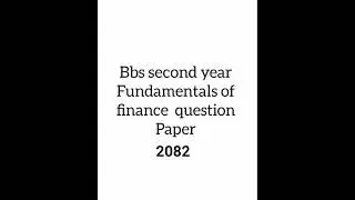 bbs second year finance question paper 2082/ bbs 2nd Year fundamental of finance question paper 2082