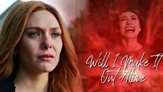 Wanda Maximoff( Scarlet Witch) - Will I Make It Out Alive