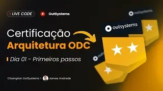 OutSystems Architecture (ODC) - Certificação - Dia 01