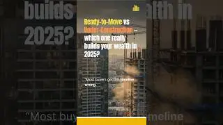 &ldquo;Ready-to-Move vs Under-Construction 2025 🏗️ | Real ROI Breakdown for Smart Buyers | VK Realty Co