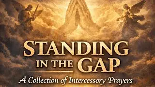 Standing in the Gap, A Collection of Intercessory Prayers.
