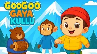 🎵 🐻 🐵 👦 GooGoo Gaya Kullu ❄️ | New Hindi Rhymes | Children LKG School Song 2025 | Naya Gaana