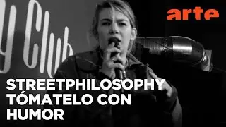 Streetphilosophy: ¡Tómatelo con humor! | ARTE.tv Cultura
