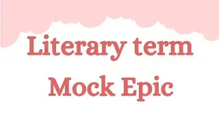 Literary term: Mock Epic