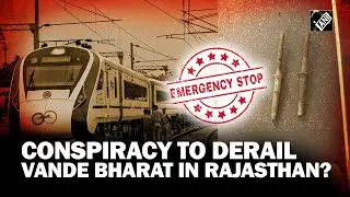 Udaipur-Jaipur Vande Bharat train makes emergency stoppage after iron rods, ballasts found on tracks
