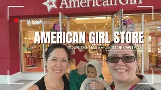 American Girl Store Tour - Visit Nashville with Me!