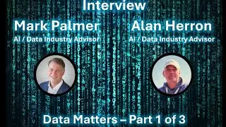 Data Matters - Interview - Mark Palmer and Alan Herron - Low No Code - Part 1  of 3