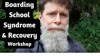 Boarding School Trauma and Recovery Workshop - Syndrome, Survivors