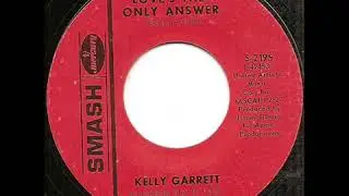 Kelly Garrett ....Love's The Only Answer.