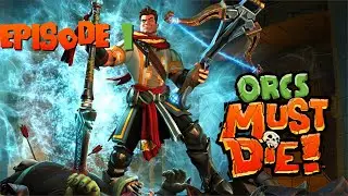 Orcs Must Die - Episode 1 (The Hallway)