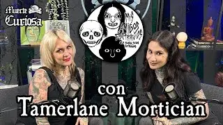 Mis amigos extraños que saben cosas extrañas con Tamerlane Mortician  | Muerte Curiosa