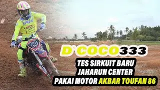 D`COCO 333 TES SIRKUIT BARU JAHARUN CENTER PAKAI MOTOR AKBAR ATOUFAN86