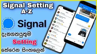 Signal App | Signal App Setting Sinhala 2021 | How to use Signal App in Sinhala 2021
