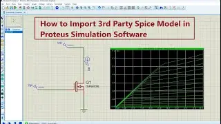 How To Import 3rd Party SPICE Model in Proteus Simulation Software