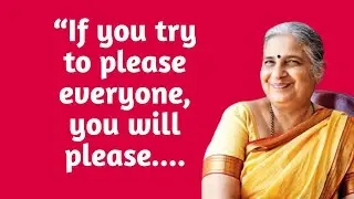 If you try to please everyone, you will please no one | Sudha murty | Sudha Murty Life Lessons