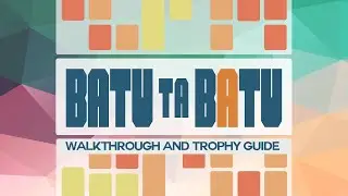 Batu ta Batu - Walkthrough | Trophy Guide | Achievement Guide
