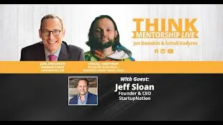 THINK Mentorship Live with  Jeff Sloan, Founder & CEO, StartupNation