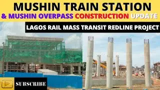 Mushin Train Station and Mushin Overpass Bridge Construction Update Lagos Rail Mass Transit Project