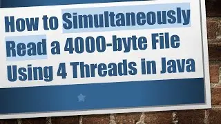 How to Simultaneously Read a 4000-byte File Using 4 Threads in Java