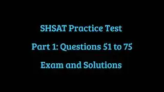 SHSAT Practice Test Part 1. (Mathematics)