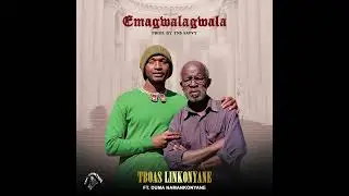 TBAOS Linkonyane Ft  Duma Namankonyane  emagwalagwalaTN$ Savvy