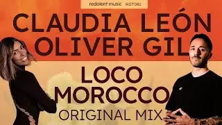 Claudia Le&oacute;n, Oliver Gil - Loco Morocco (Original Mix) - Redolent Music