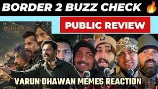 Border 2 Buzz Check 🔥 | Public Review | Sunny Deol | Varun Dhawan deserves Troll Or Support ?
