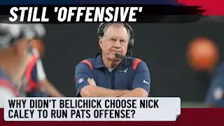 Why didn't Bill Belichick choose tight ends coach Nick Caley to run Patriots offense this season?