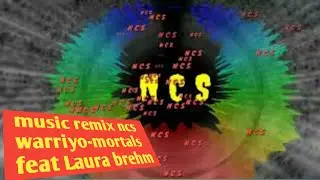 Music Remix Nsc 2020 Warriyo-mortals ( feat Laura brehm)