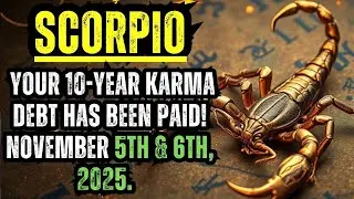 SCORPIO &mdash; YOUR 10-YEAR KARMA DEBT HAS BEEN PAID! NOVEMBER 5TH & 6TH, 2025. THE UNIVERSE FINALLY&hellip;