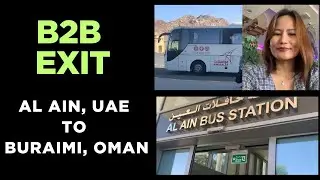 My B to B Experience (Exit from Al Ain, UAE to Buraimi, Oman)