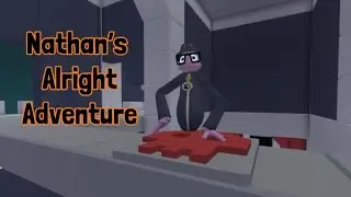 (YTP) Nathan’s Alright Adventure