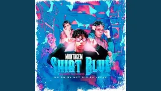 MONTAGEM SHIRT BLUE (SUPER SLOWED)