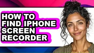 How to Find Iphone Screen Recorder - Full Guide