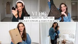 GRWM, пижамы SKIMS, средства по уходу за кожей, новости о беременности и покупки для младенцев