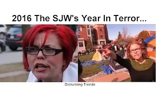 2016 The Social Justice Warrior (SJW) Year In Terror...