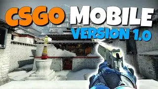 CS:GO Mobile v1.0 for Android (MONASTERY MAP)
