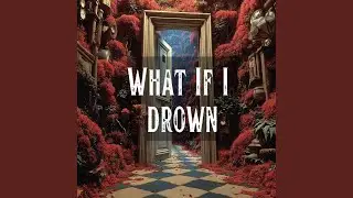 What If I Drown