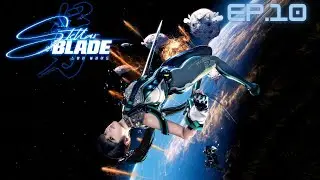 Let's Play Stellar Blade Ep.10 It Feels Like Dead Space!! Hidden History!! And Su Is Missing!!!