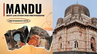 Mandu Pre-Wedding Location | Cinematic BTS Shoot with Final Output | Madhya Pradesh 🔥