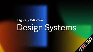 Lighting Talks* on Design Systems
