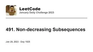 Daily Leetcode #1025: Jan 20, 2023 - 491. Non-decreasing Subsequences